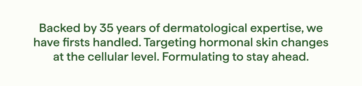 Backed by 35 years of dermatological expertise 