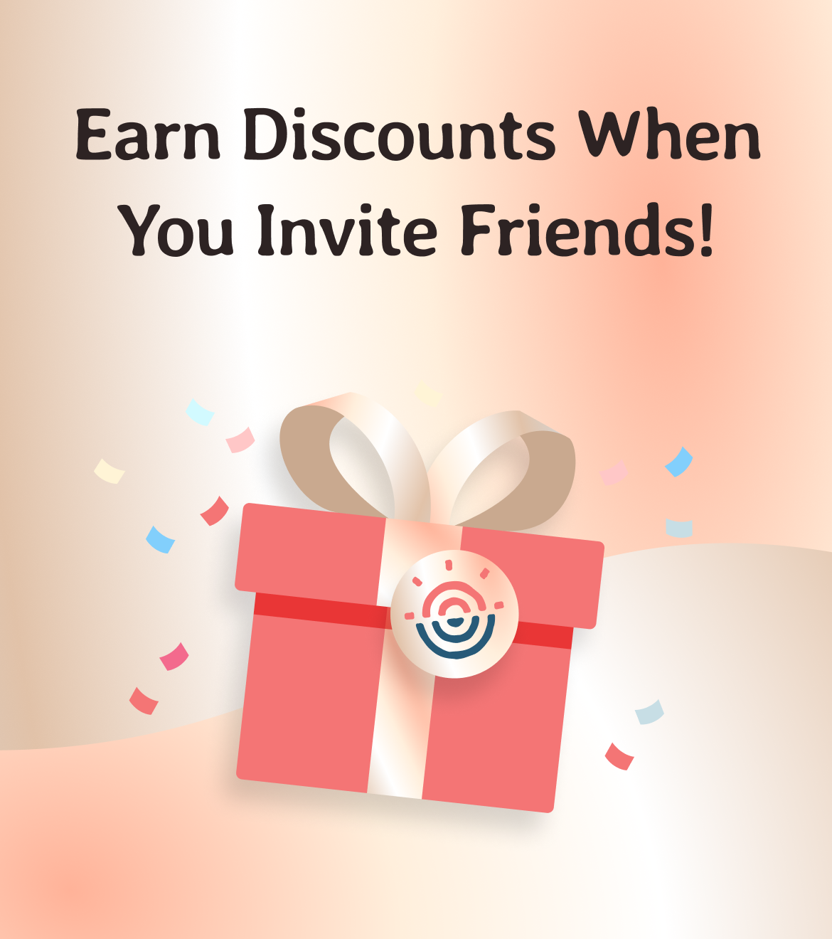 Earn discounts when you invite friends!