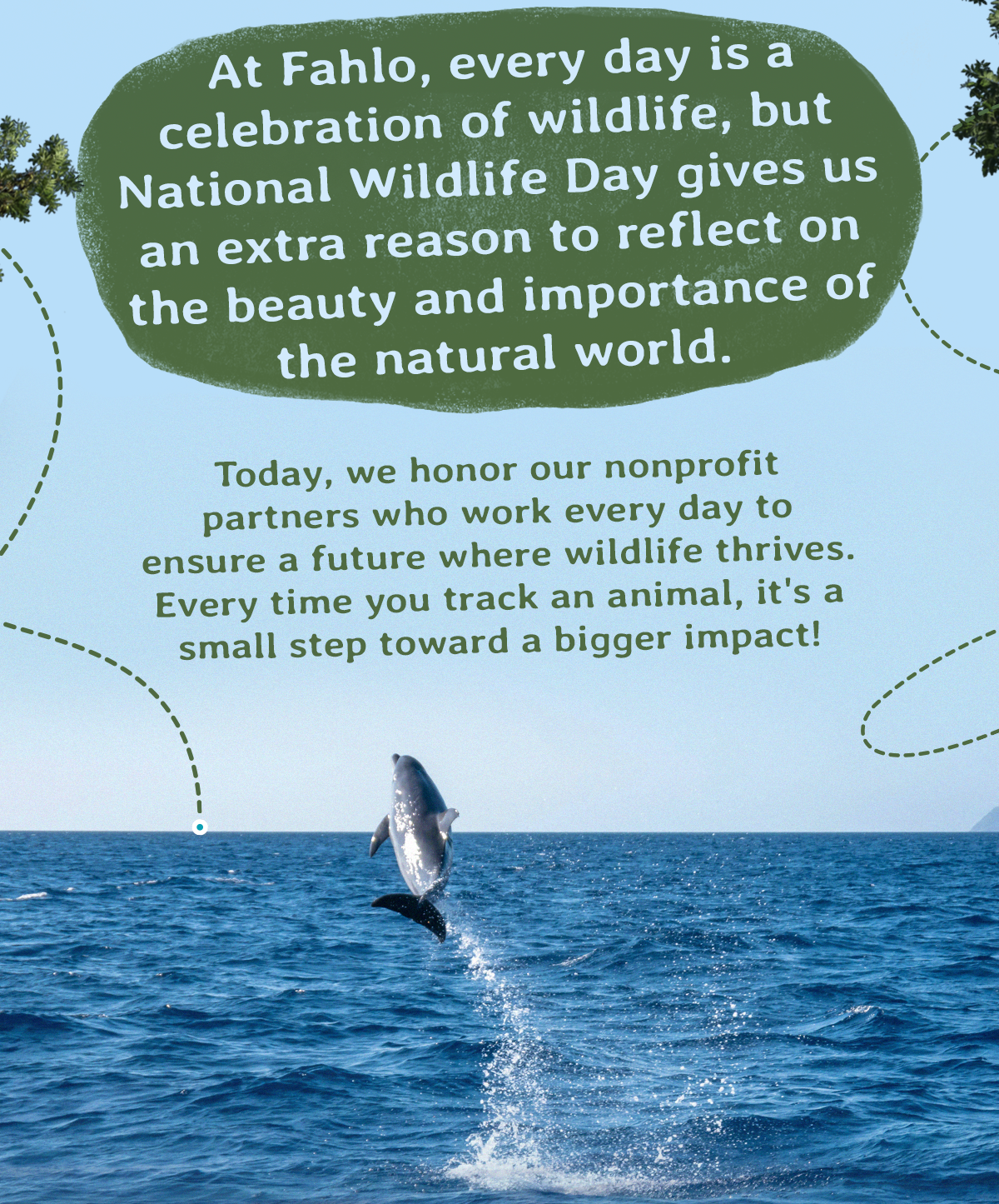 At Fahlo, we celebrate wild animals every day.