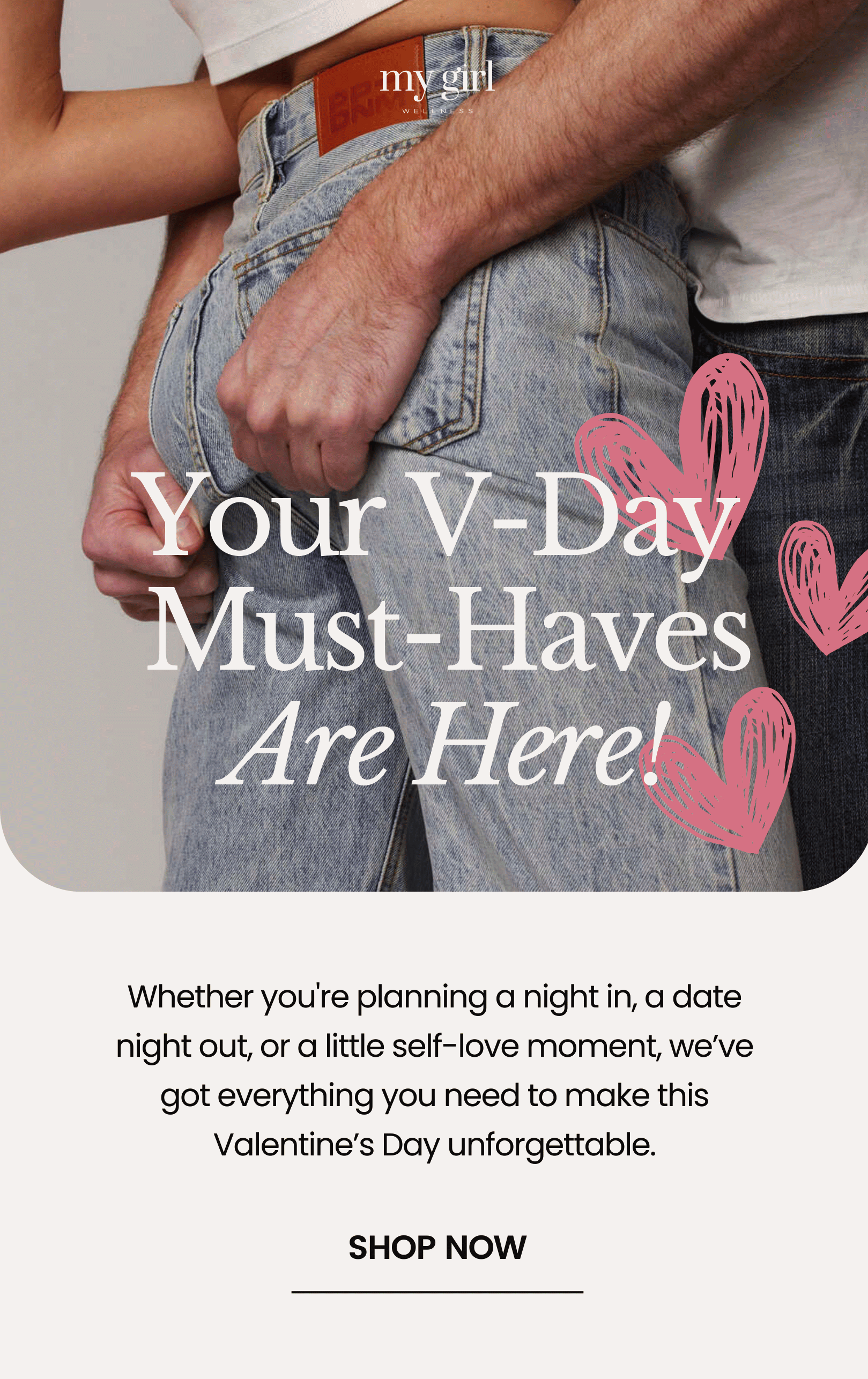 Your Valentine's Day Must-Haves — SHOP NOW