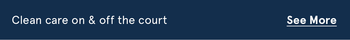 Clean care on & off the court