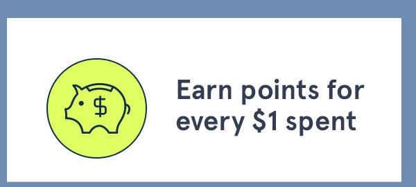 Earn points for every $1 spent
