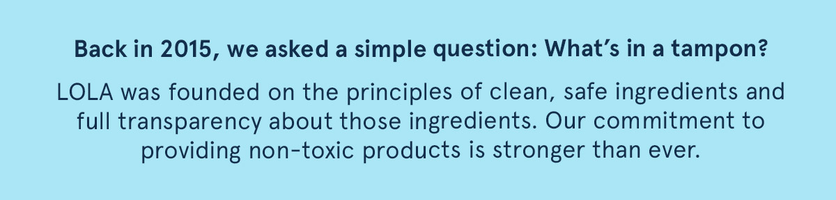 Back in 2015, we asked a simple question: what's in a tampon?