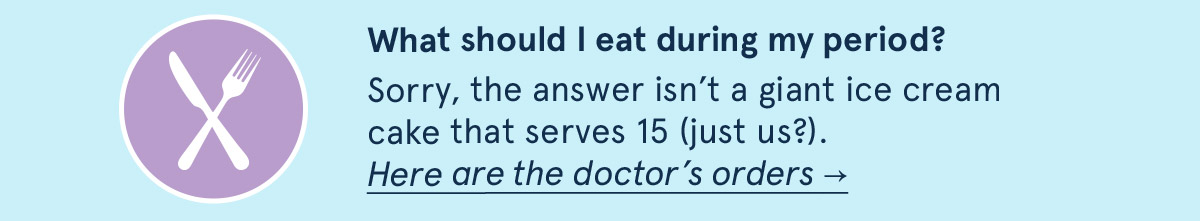 What should I eat during my period?