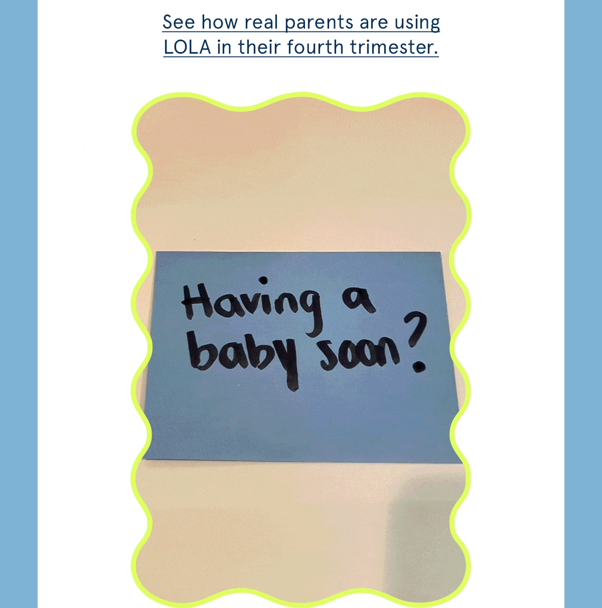 See how real parents are using LOLA in their fourth trimester.