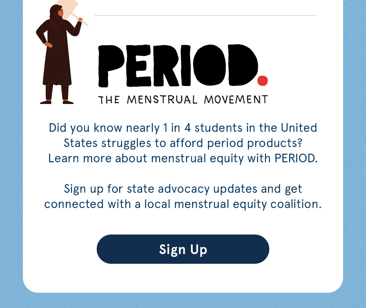 Sign up for state advocacy updates through PERIOD.