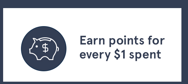 Earn points for every $1 spent