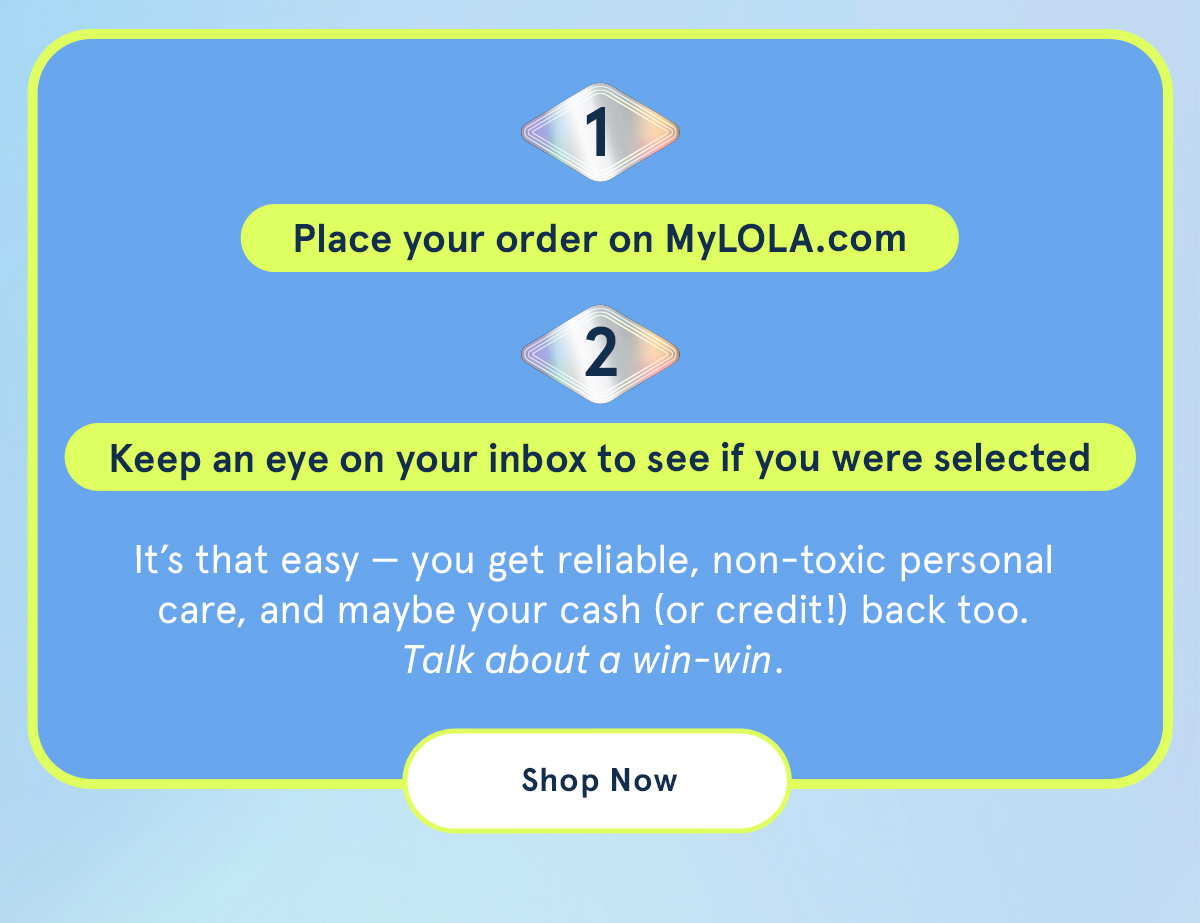 Steps: 1) Place your order 2) Keep an eye on your inbox to see if you were selected.