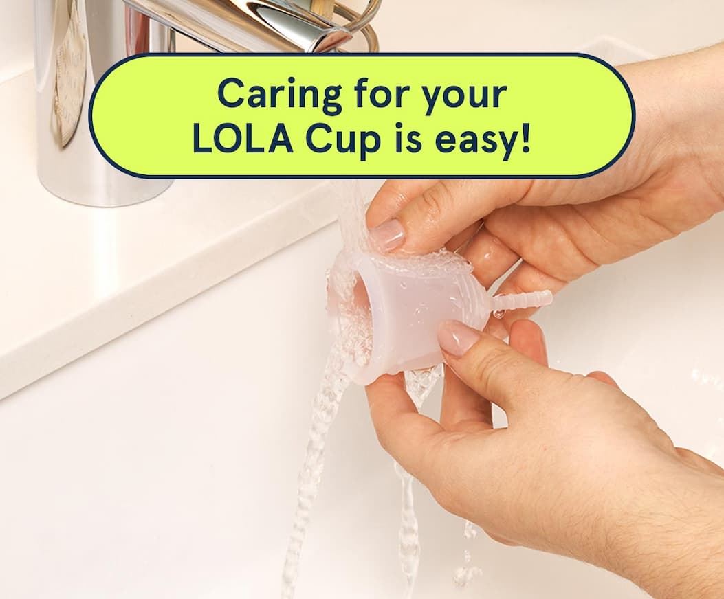 Caring for your LOLA Cup is easy!