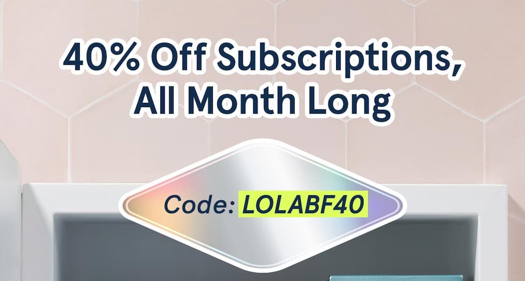 Our biggest sale of the year is here! 40% off all subscriptions with code LOLABF40