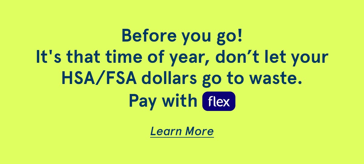 Don't let your HSA/FSA dollars go to waste.