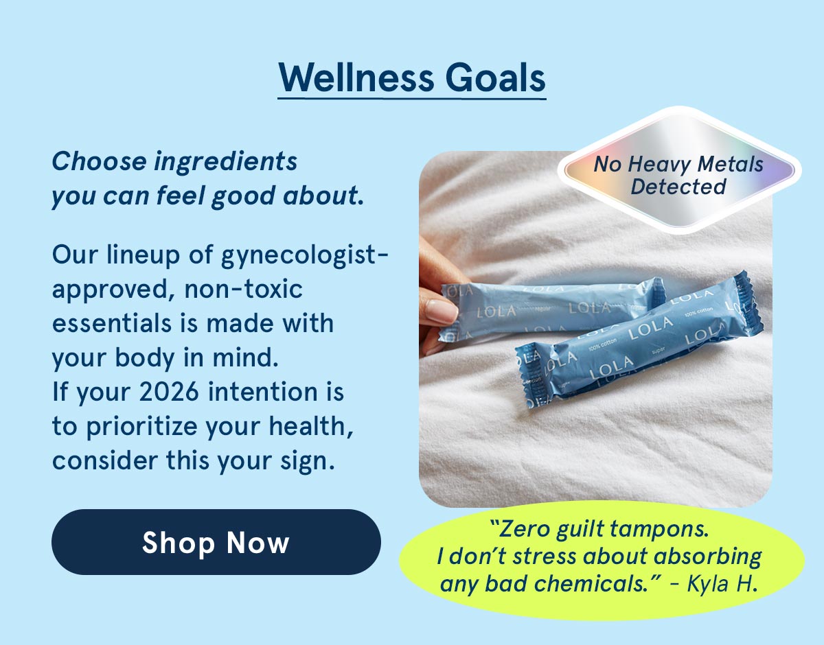 Wellness Goals: Choose ingredients you can feel good about. 