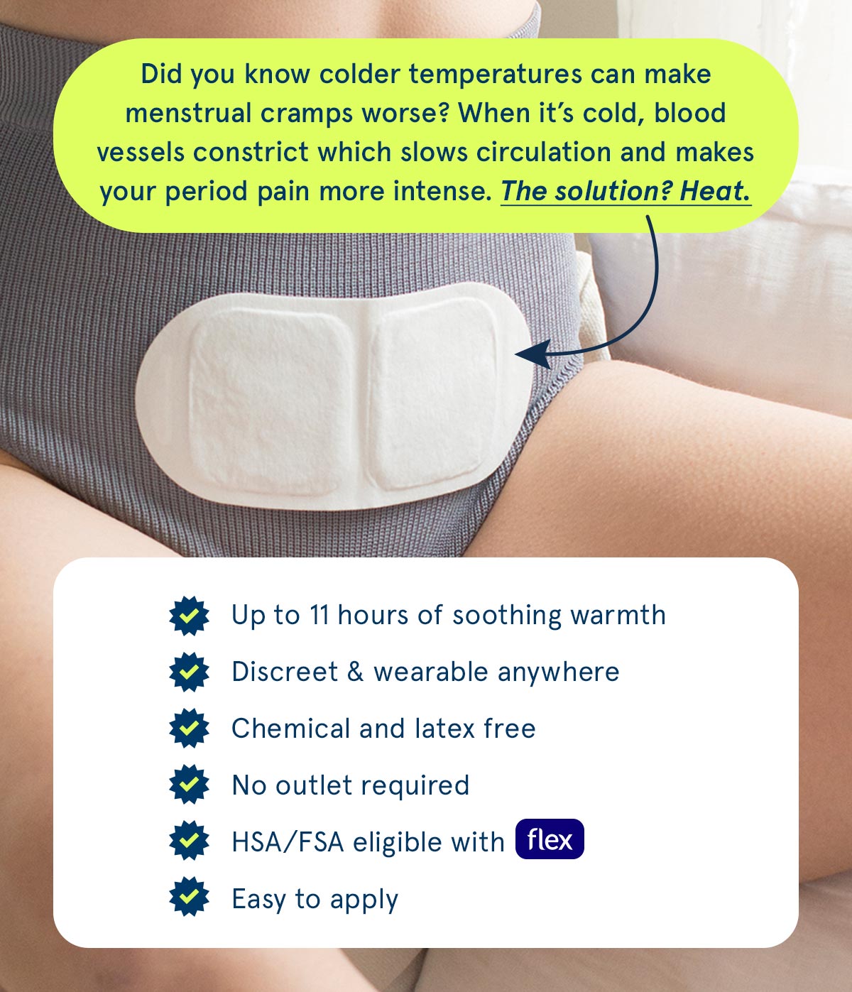 Did you know colder temperatures can make menstrual cramps worse? The solution? Heat. 