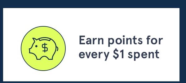 Earn points for every $1 spent