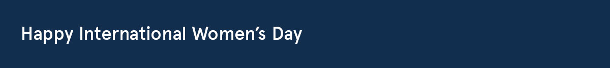 Happy International Women's Day