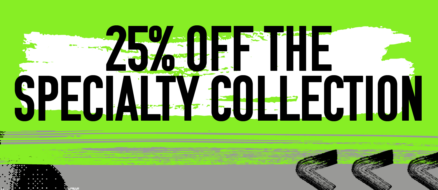 25% OFF The Specialty Collection