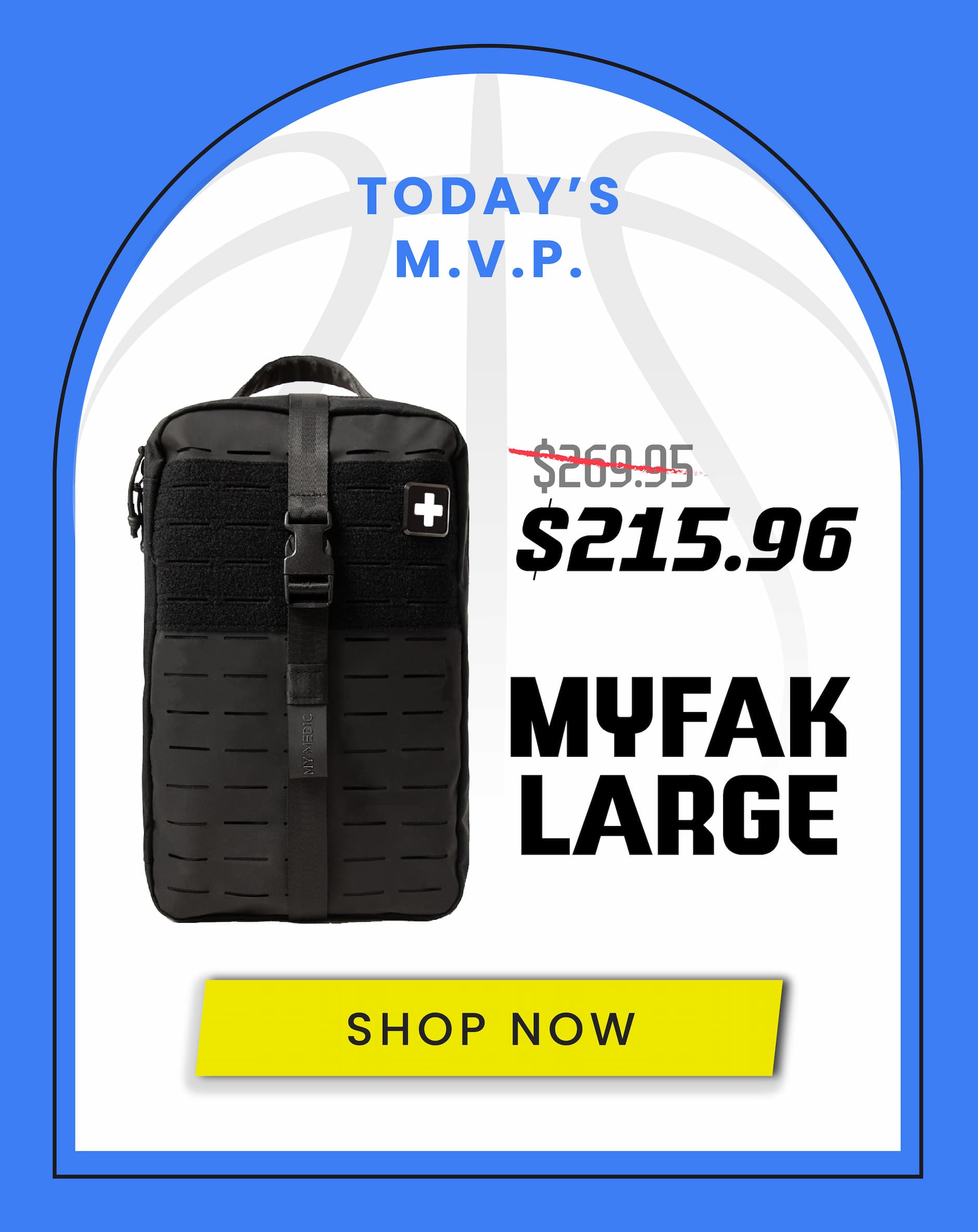 Black MYFAK Large first aid kit labeled “Today’s MVP” with discounted price of $215.96 and a Shop Now button.