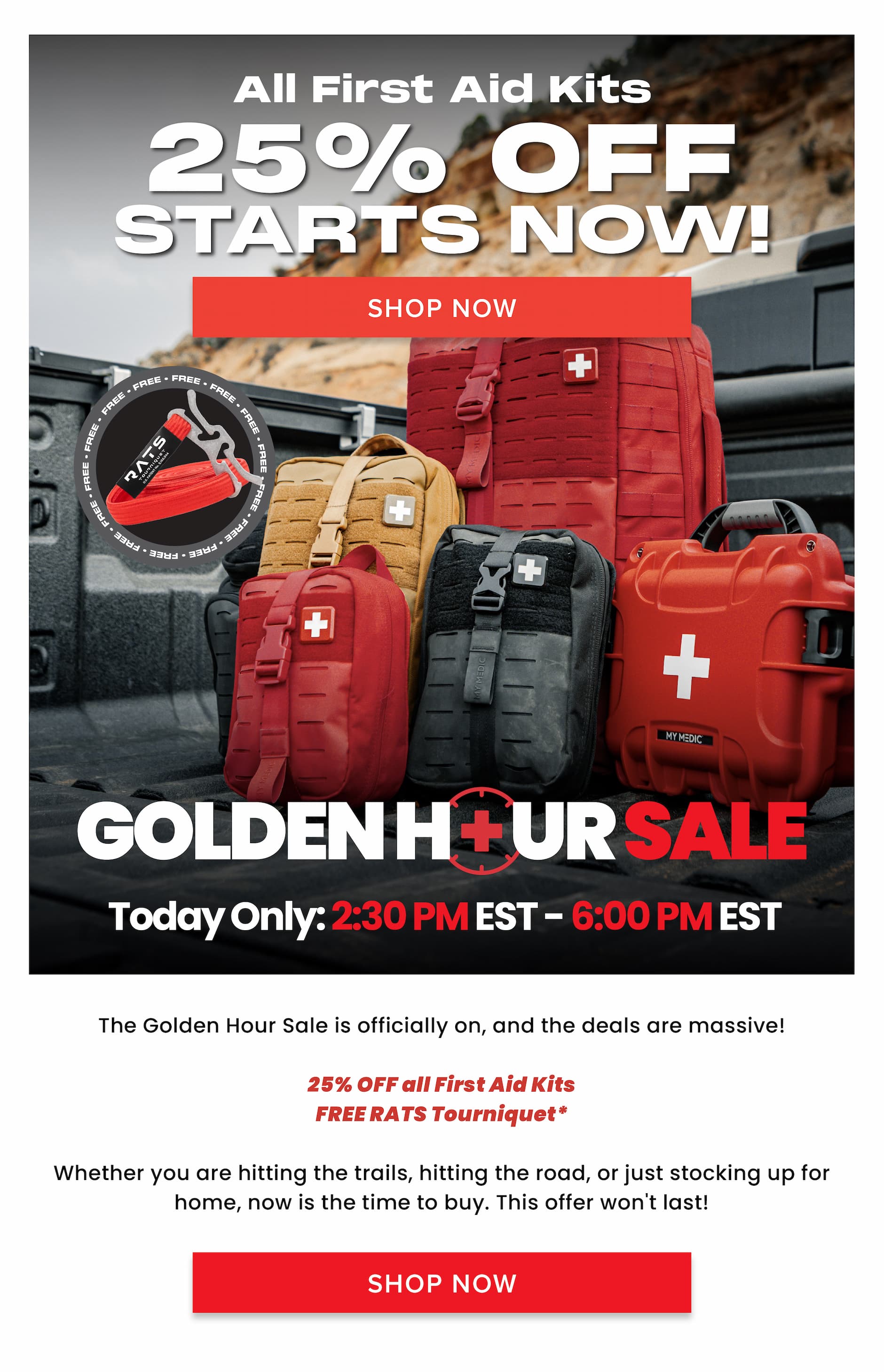 All first aid kits 25% off starts now. Golden Hour Sale today only, 2:30 PM to 6:00 PM EST. Shop now.