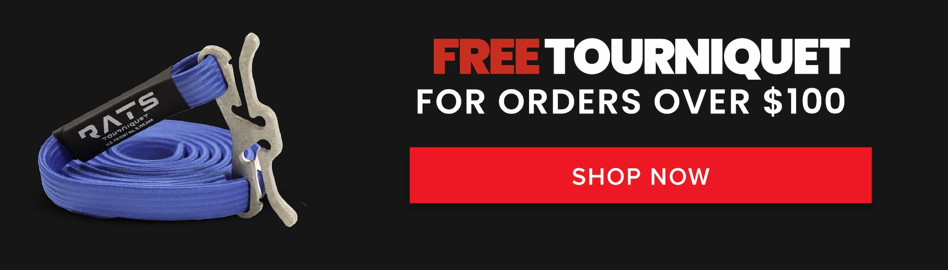 Free tourniquet for orders over $100. Shop now.