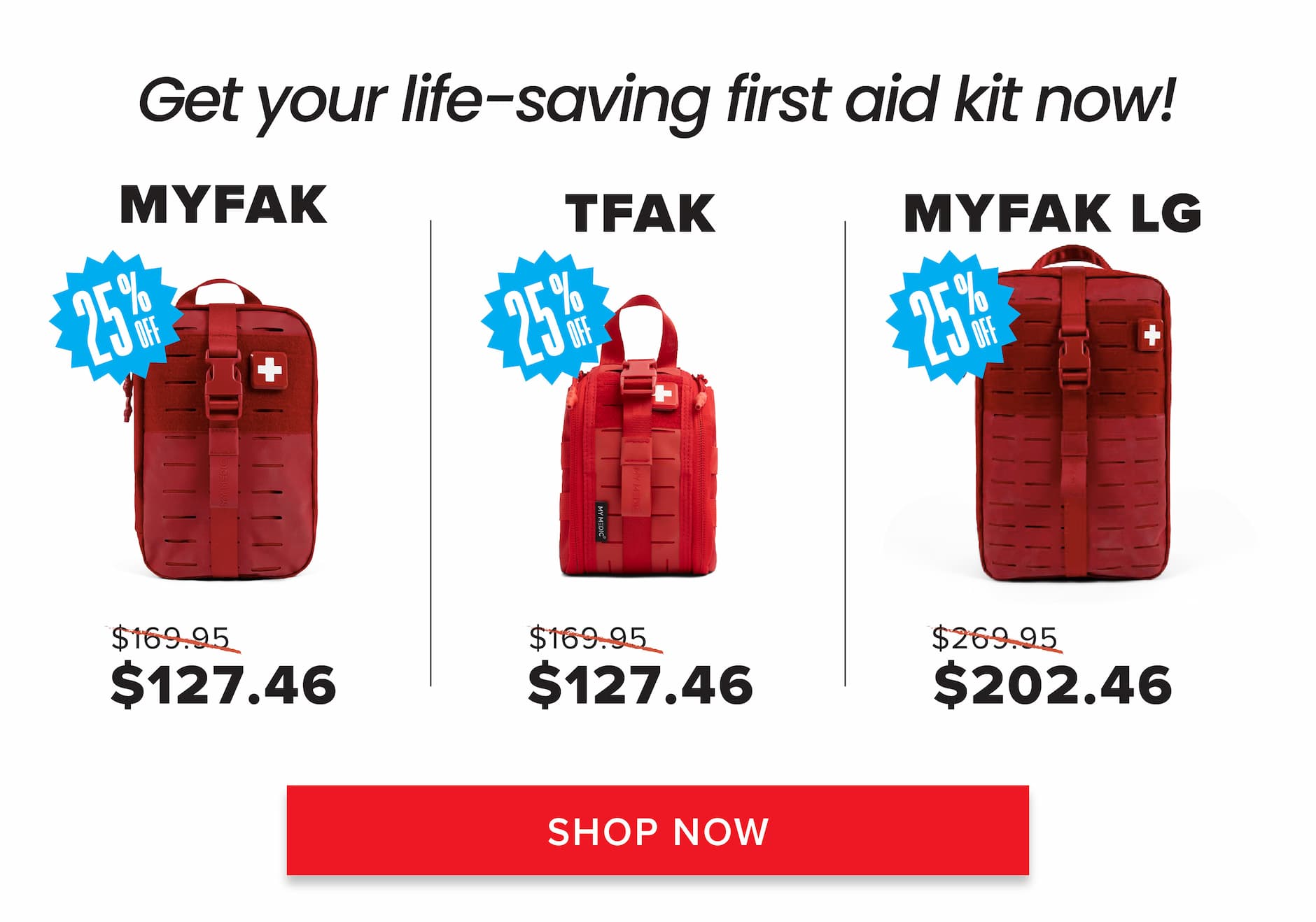 Get your life-saving first aid kit now. MYFAK, TFAK, and MYFAK LG all 25% off. Shop now.