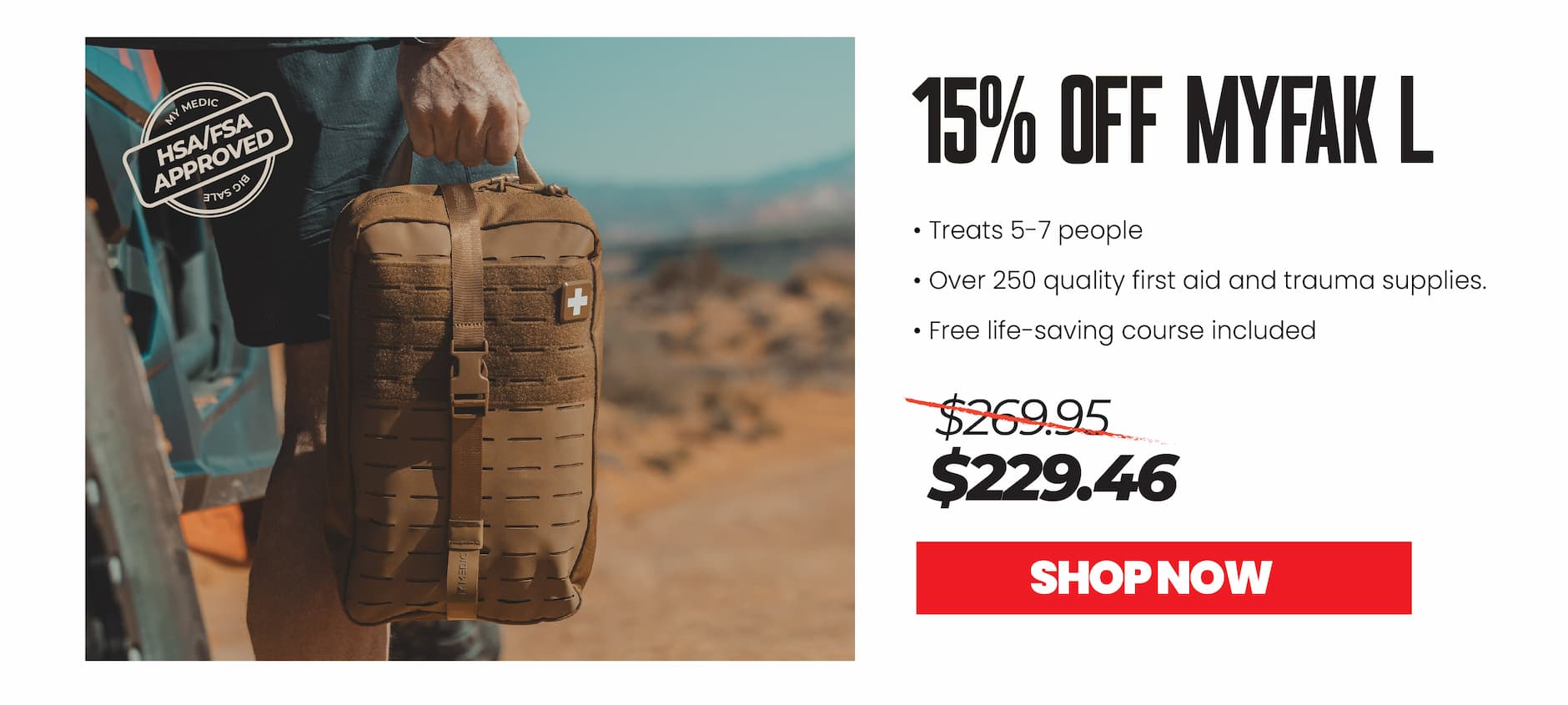 15% off the MYFAK Large kit, now $229.46. Includes supplies for 5–7 people and a free life-saving course. Shop now.