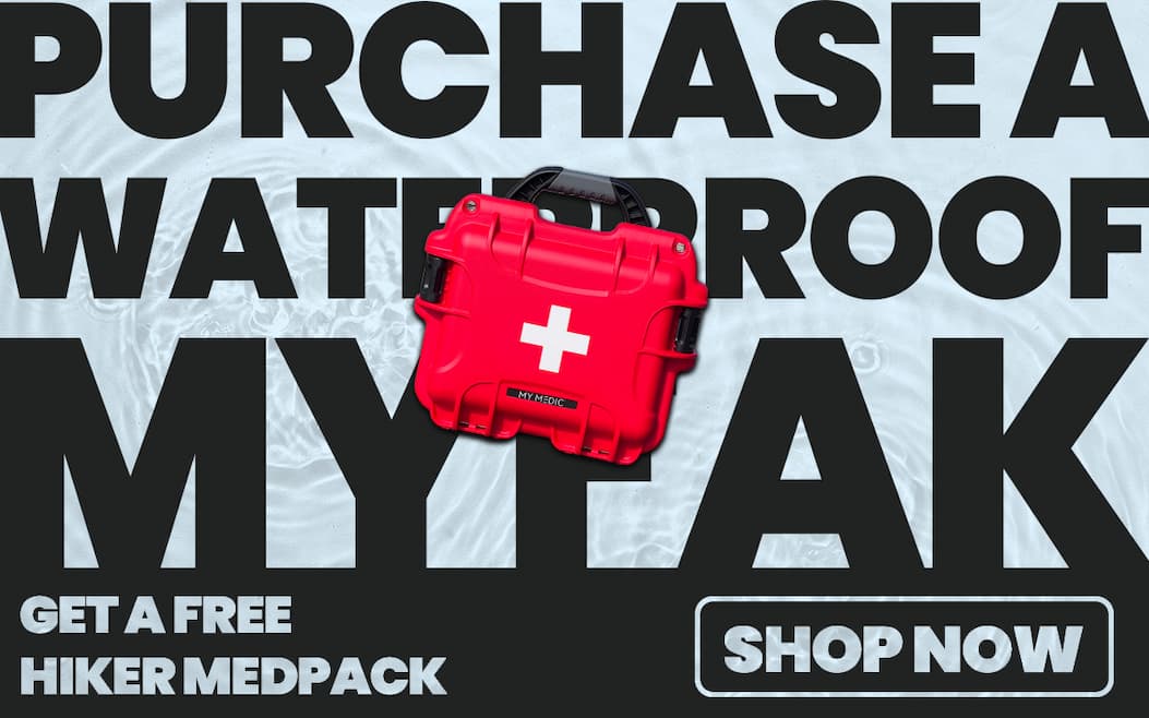 PURCHASE A WATERPROOF MYFAK GET A FREE HIKER MEDPACK SHOP NOW
