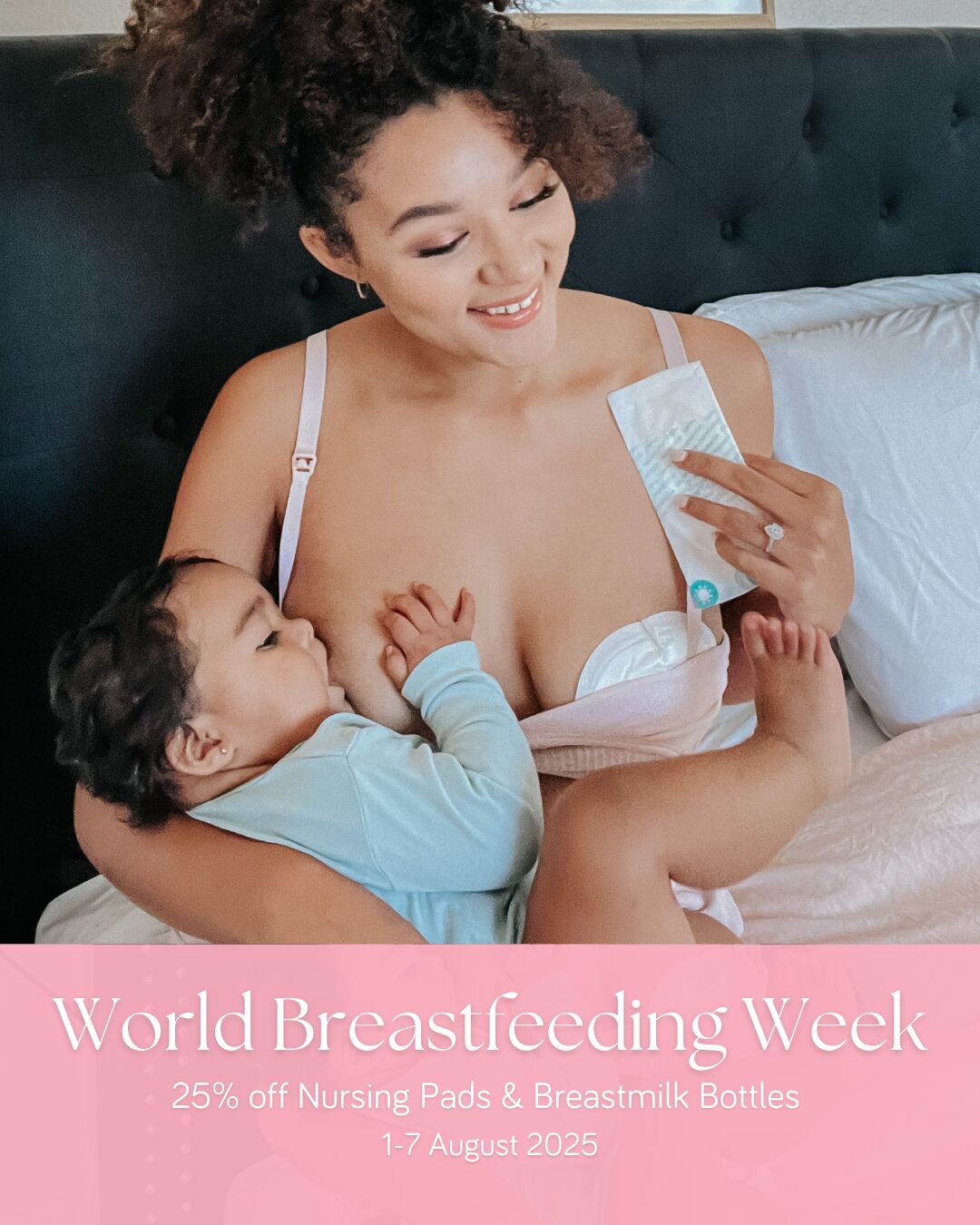 25% off Nursing pads and Breastmilk bottles
