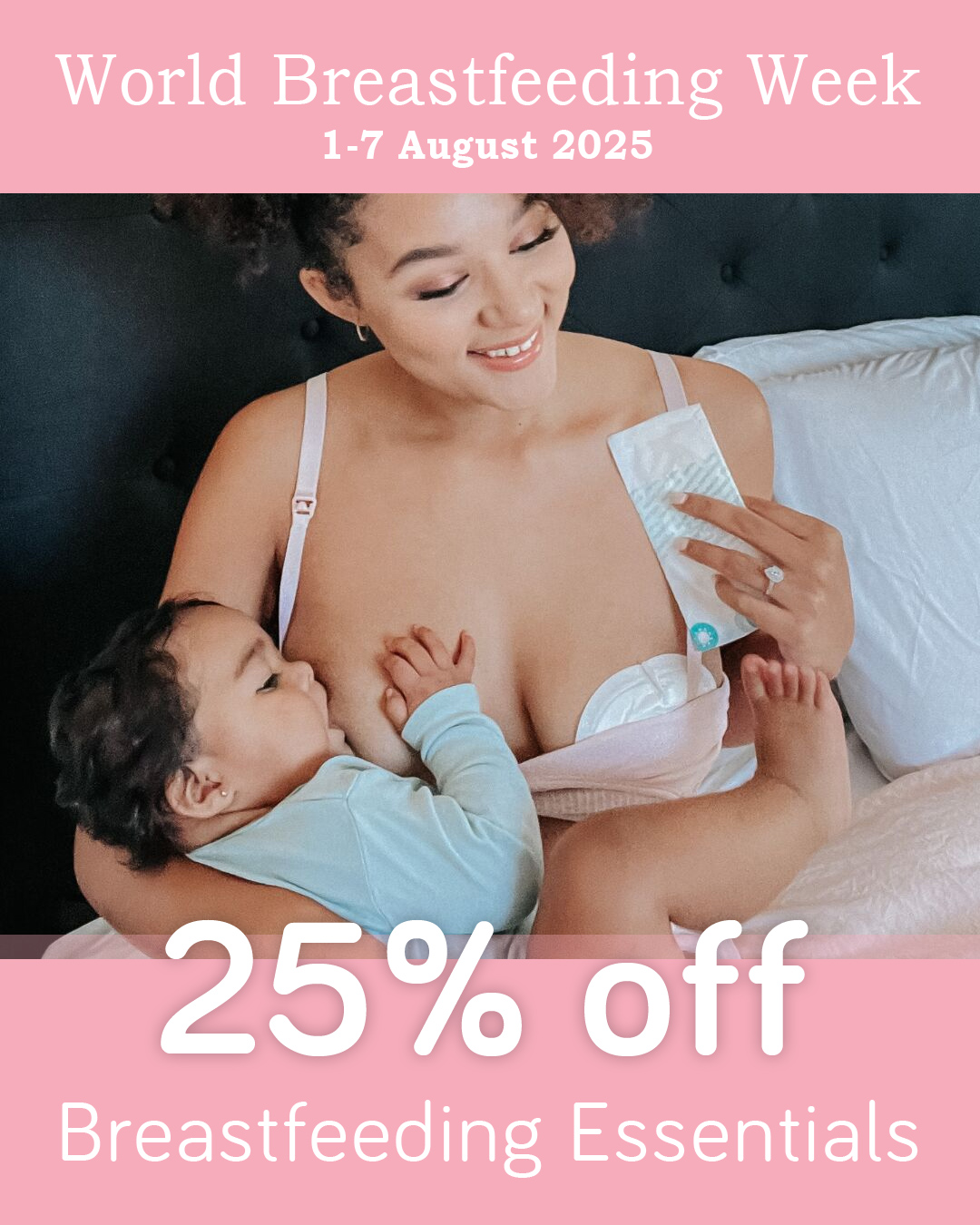 25% off Nursing pads and Breastmilk bottles