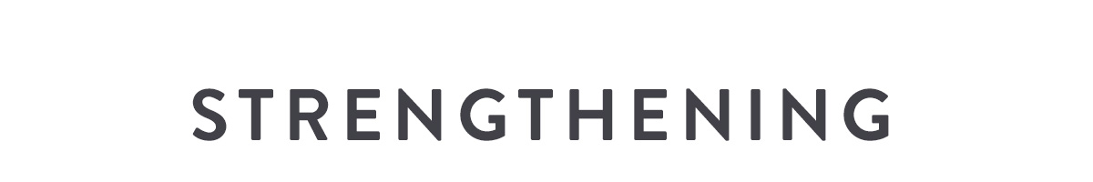 STRENGTHENING