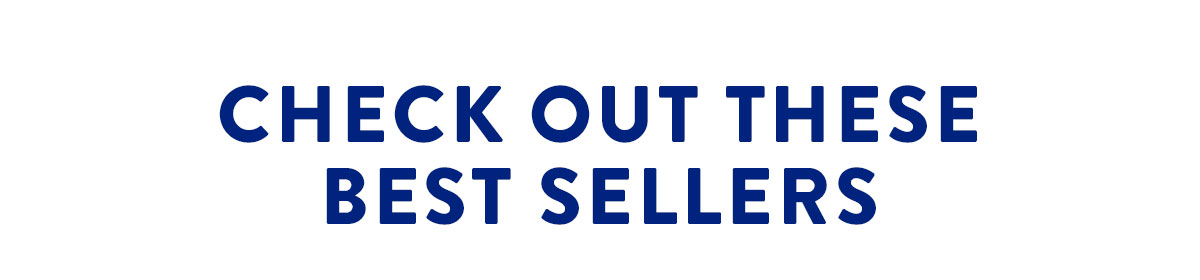 CHECK OUT THESE BEST SELLERS