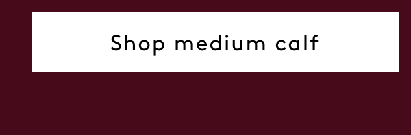 Shop Medium Calf