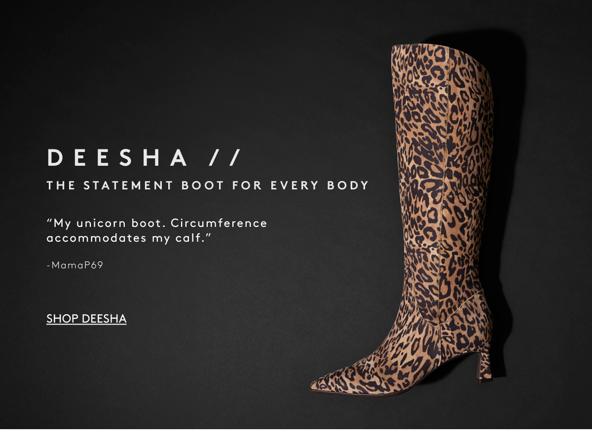 Deesha // The Statement Boot For Every Body | “My Unicorn Boot. Circumference Accommodates My Calf.” - Mamap69 | Shop Deesha