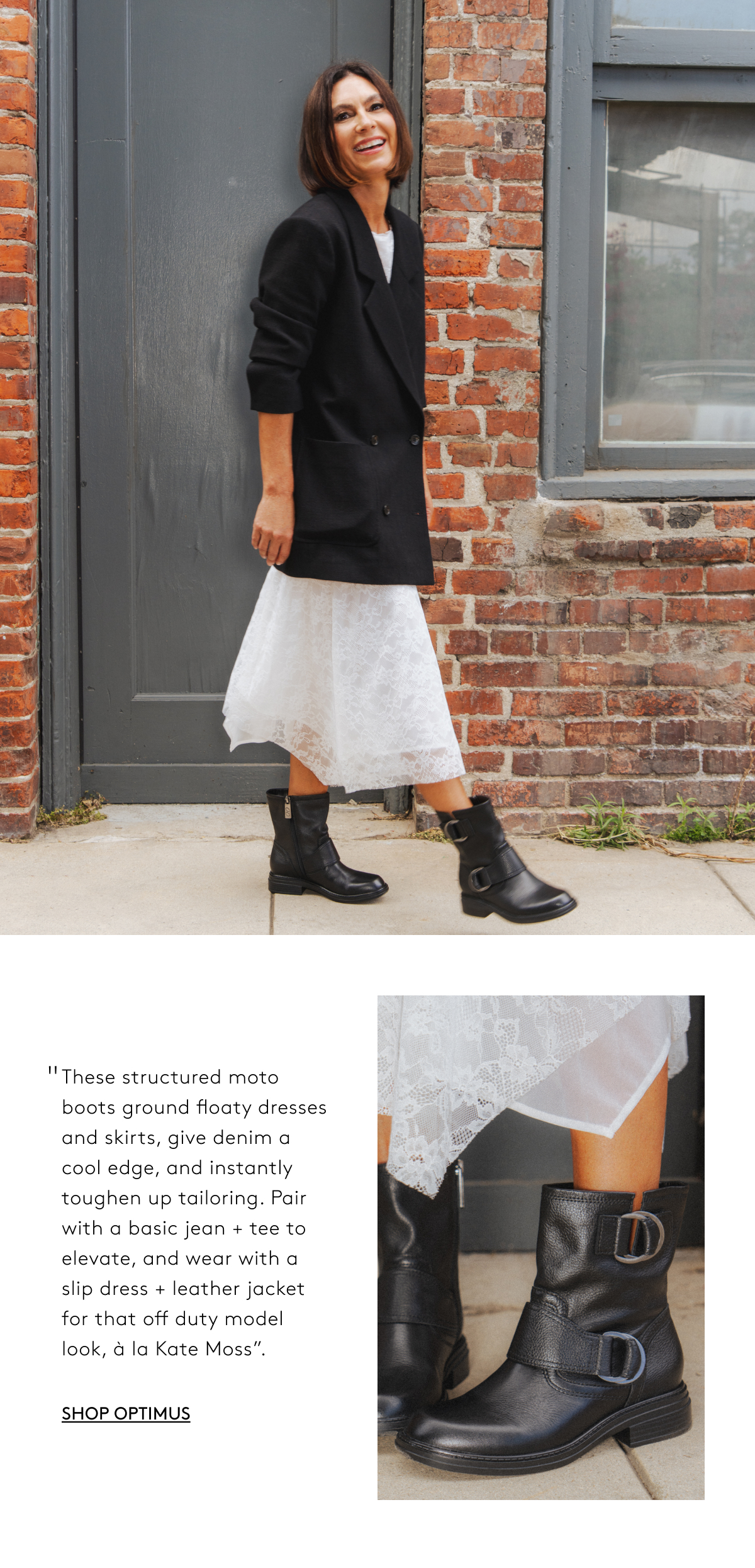“These Structured Moto Boots Ground Floaty Dresses And Skirts, Give Denim A Cool Edge, And Instantly Toughen Up Tailoring. Pair With A Basic Jean + Tee To Elevate, And Wear With A Slip Dress + Leather Jacket For That Off Duty Model Look, À La Kate Moss”. | Shop Optimus