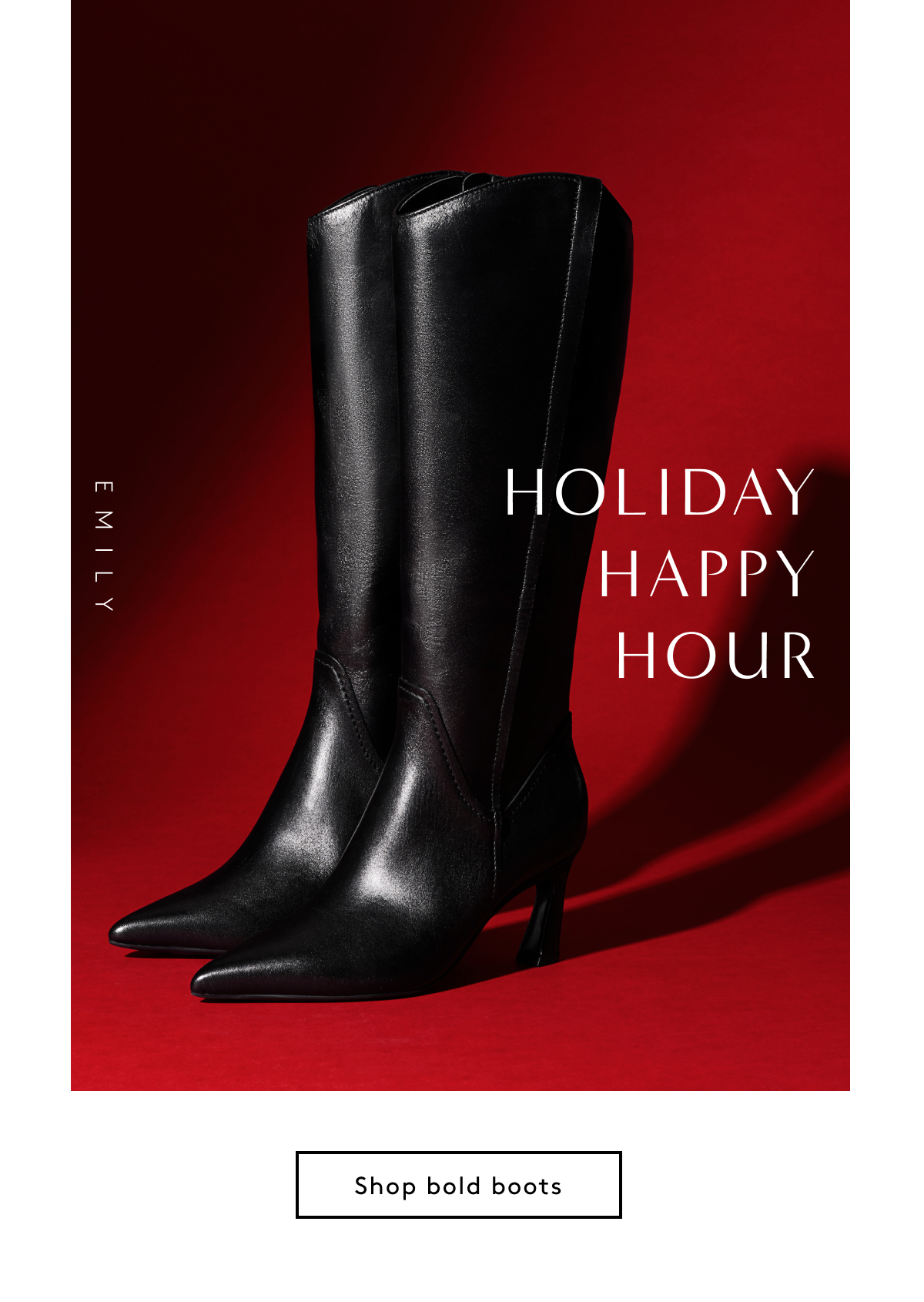 Emily - Holiday Happy Hour | Shop Bold Boots