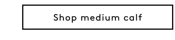 Shop Medium Calf