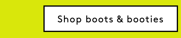Shop Boots & Booties