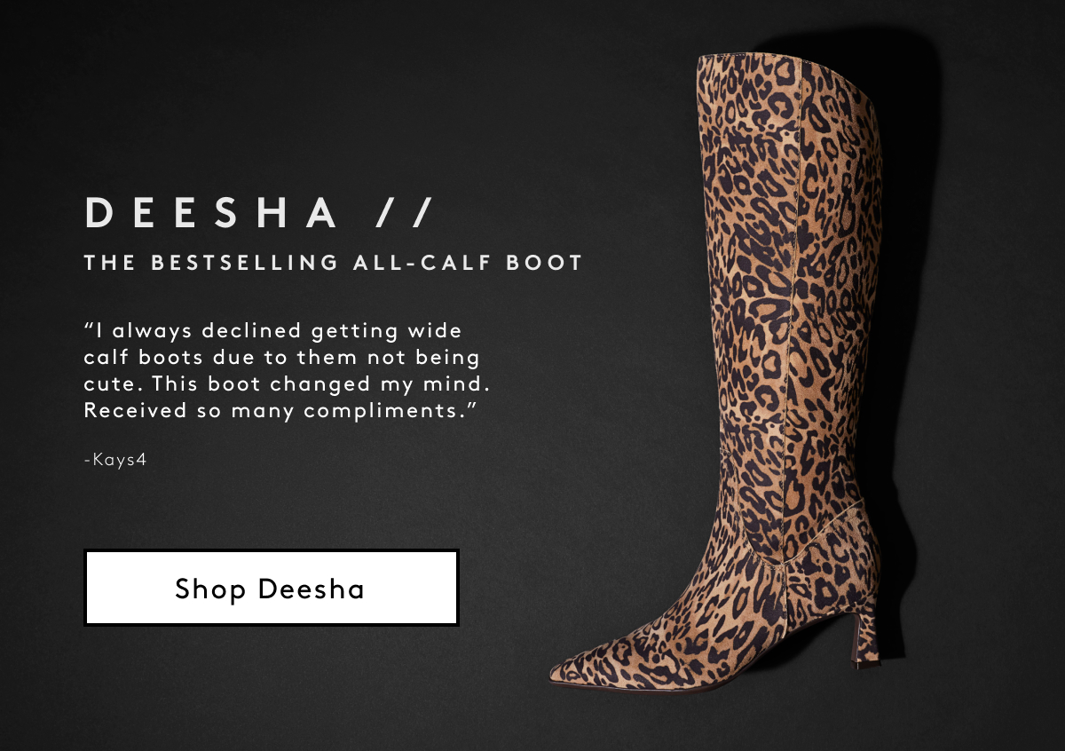 Deesha // The Bestselling All-calf Boot “i Always Declined Getting Wide Calf Boots Due To Them Not Being Cute. This Boot Changed My Mind. Received So Many Compliments.” -kays4 | Shop Deesha
