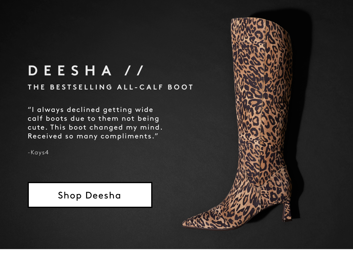 Deesha // The Bestselling All-calf Boot “i Always Declined Getting Wide Calf Boots Due To Them Not Being Cute. This Boot Changed My Mind. Received So Many Compliments.” -kays4 | Shop Deesha