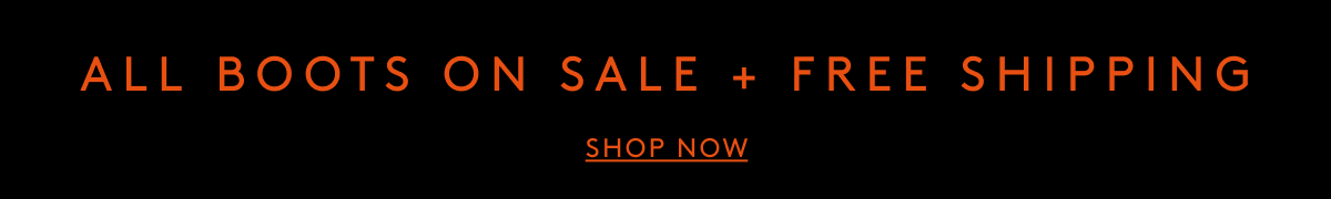 All Boots On Sale + Free Shipping | Shop Now