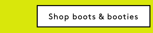 Shop Boots & Booties