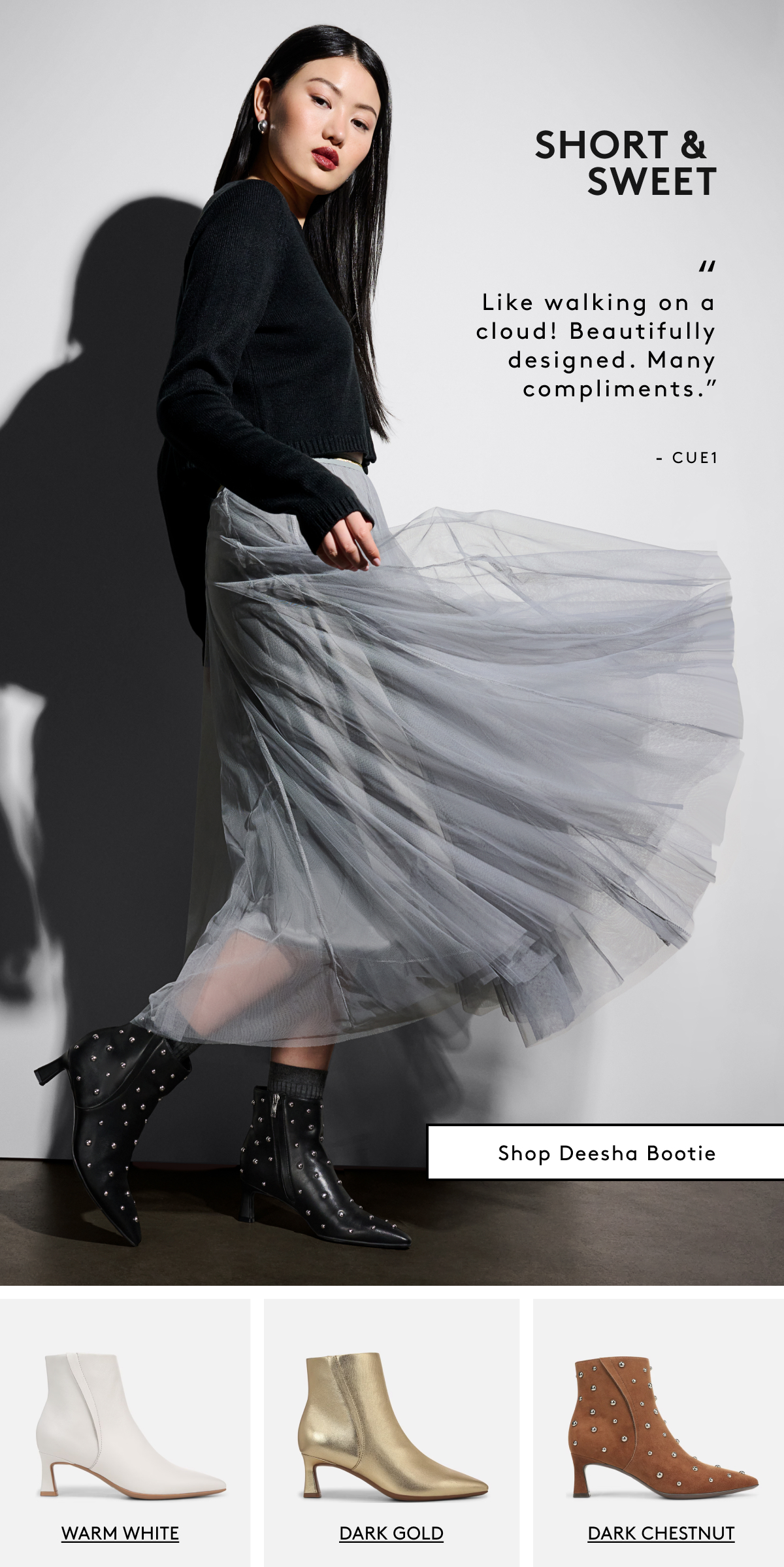 Short & Sweet “Like Walking On A Cloud! Beautifully Designed. Many Compliments.” - Cue1 | Shop Deesha Bootie | Warm White | Dark Gold | Dark Chestnut