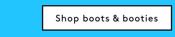Shop Boots & Booties