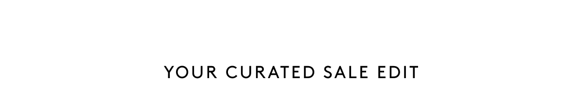 Your Curated Sale Edit