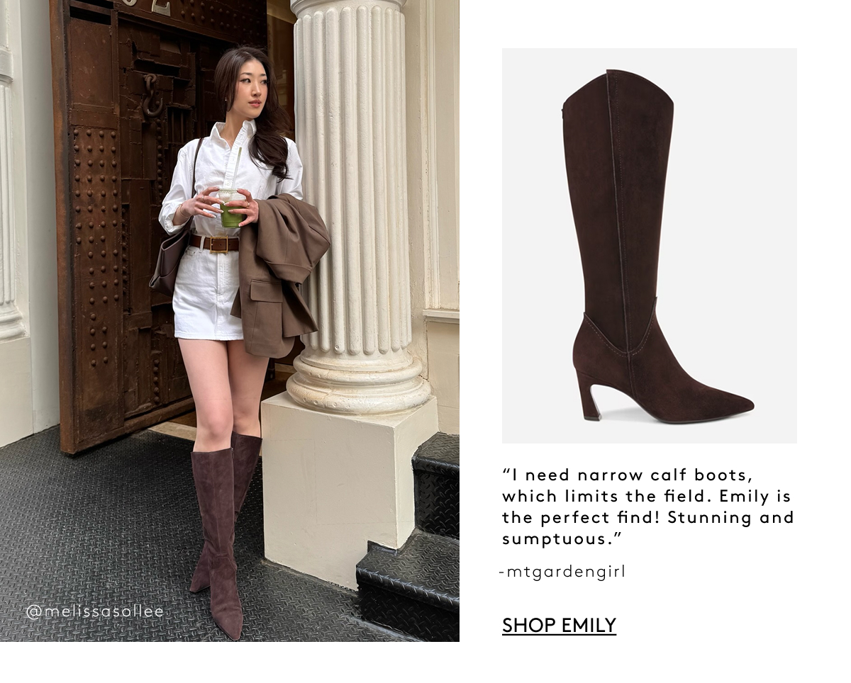 “I Need Narrow Calf Boots, Which Limits The Field. Emily Is The Perfect Find! Stunning And Sumptuous.” - Mtgardengirl | Shop Emily