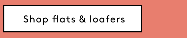 Shop Flats & Loafers