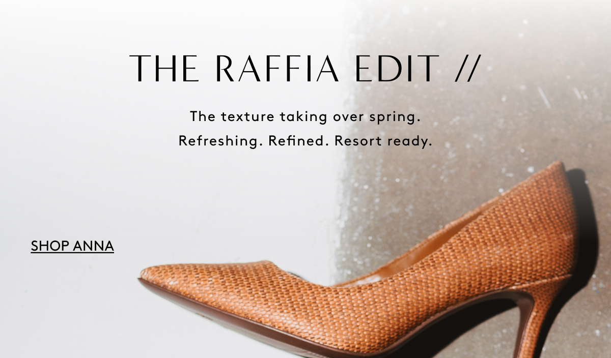 The Raffia Edit / The Texture Taking Over Spring. Refreshing. Refined. Resort Ready. | Shop Anna