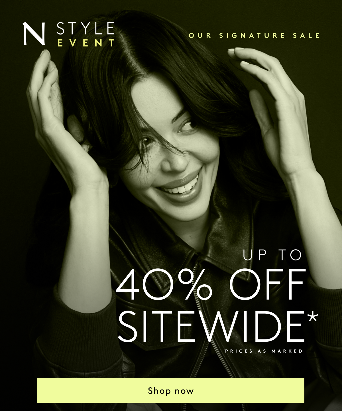 N Style Event - Our Signature Sale | Up To 40% Off Sitewide* Prices As Marked. | Shop Now