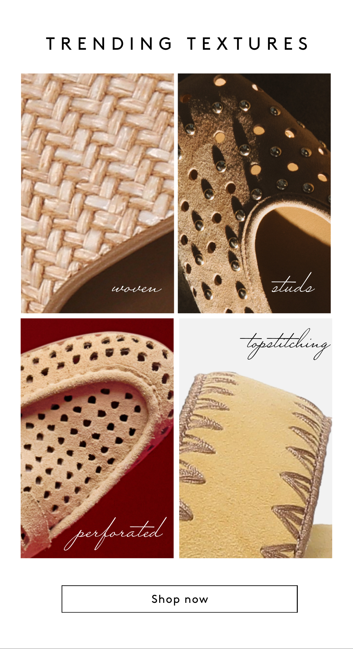 Trending Textures | Woven / Studs / Perforated / Topstitching | Shop Now