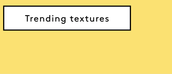 Trending Textures