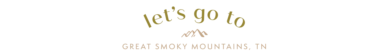 Let's go to Great Smoky Mountains, TN